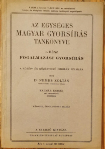 Dr. Kalmr Endre Nemes Zoltn - Az egysges magyar gyorsrs tanknyve I. rsz - fogalmazsi gyorsrs a kzpfok iskolk szmra