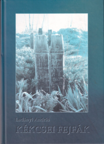 Lad�nyi Andr�s - K�kcsei fejf�k
