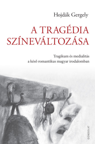 Hojd�k Gergely - A trag�dia sz�nev�ltoz�sa
