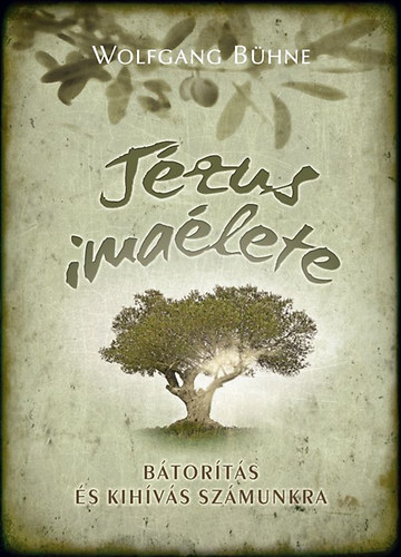 Wolfgang B�hne - J�zus ima�lete - B�tor�t�s �s kih�v�s sz�munkra