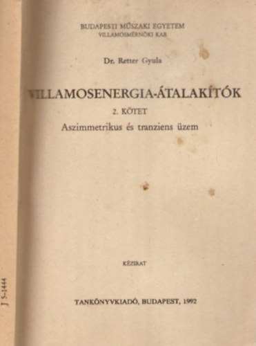 Dr. Retter Gyula - Villamosenergia-�talak�t�k 2. - Asszimetrikus �s tranziens �zem