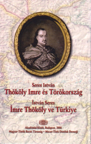 Seres Istv�n - Th�k�ly Imre �s T�r�korsz�g - Imre Th�k�ly ve T�rkiye (magyar-t�r�k)
