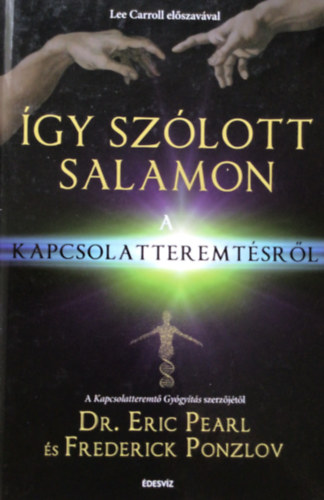 Frederick Ponzlov; Dr. Eric Pearl - gy szlott Salamon