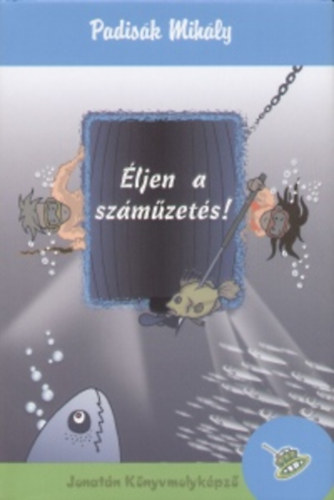 Padis�k Mih�ly - �ljen a sz�m�zet�s!