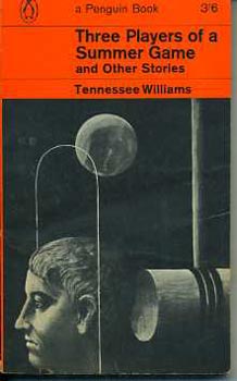 T. Williams - Three players of a summer game and other stories