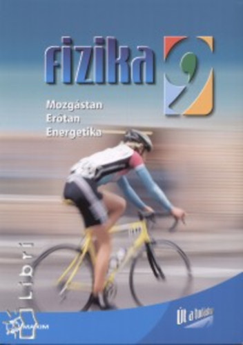 Dr. Mező Tamás; Dr. Nagy Anett - Fizika 9. - Mozgástan, Erőtan, Energetika