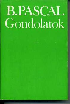 Blaise Pascal - Gondolatok