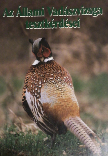 Heltay Istv�n  (szerk.) - Az �llami Vad�szvizsga tesztk�rd�sei