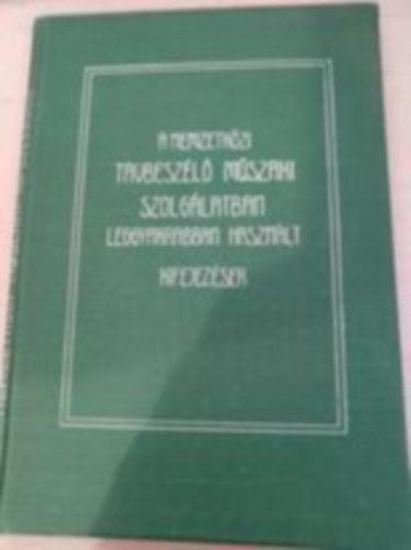 A nemzetközi távbeszélőáramkörök fenntartásánál a vonalfelügyeleti szolgálatban és az erősítőállomásokon történő mérésnél használatos KIFEJEZÉSEK