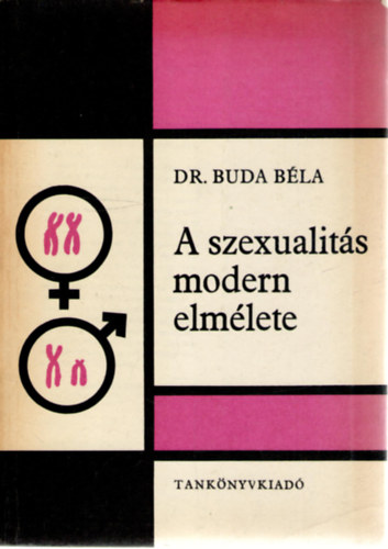 Dr. Buda Bla - A szexualits modern elmlete. A szexulis viselkeds llektana