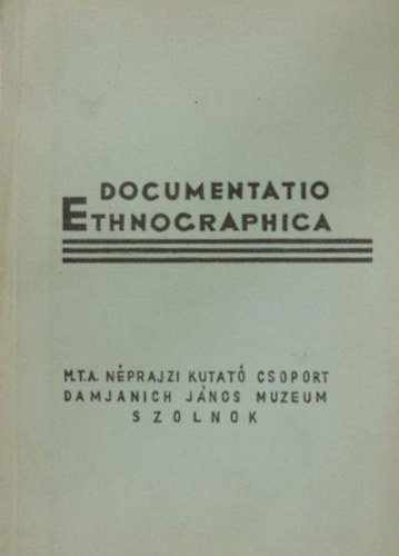 Bodrogi Tibor  (szerk.) - Documentatio Ethnographica 1971/2.