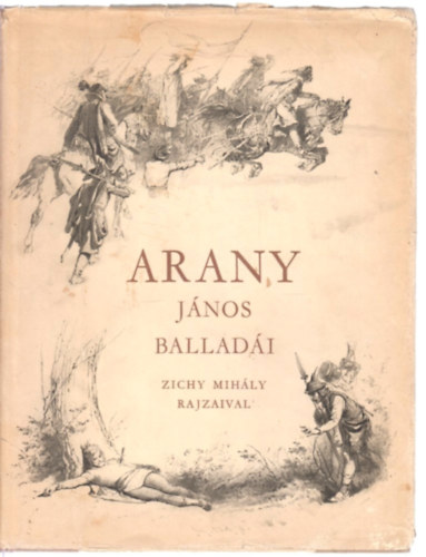 Arany J�nos-Zichy Mih�ly - Arany J�nos ballad�i Zichy Mih�ly rajzaival