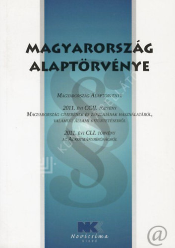 Dr. Szilner György - Magyarország Alaptörvénye. Hatályos: 2020. szeptember 3-tól