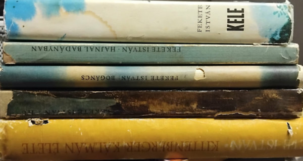 Fekete Istv�n - Fekete Istv�n k�nyvcsomag (5db) - Kele - Hajnal Bad�nyban - Bog�ncs - H� - Kittenberger K�lm�n �lete