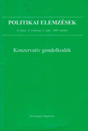 Kiss Gábor (szerk.) - Konzervatív gondolkodók 16. füzet - V. évf. 2. szám, 2005. október