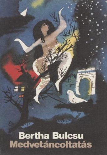 Bertha Bulcsu - Medvet�ncoltat�s
