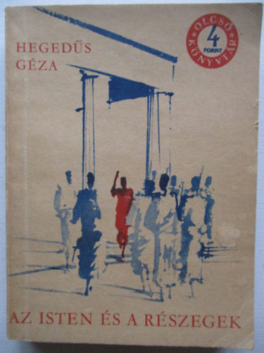 Heged�s G�za - Az isten �s a r�szegek