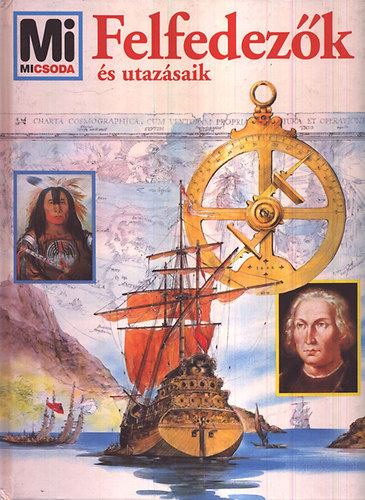 Rainer Dr. Kthe - Felfedezk s utazsaik (Mi micsoda 16.)