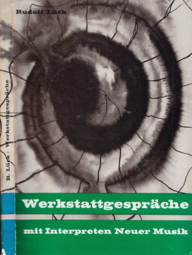 Rudolf L�ck - Werkstattgespr�che mit Interpreten Neuer Musik