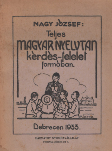 Nagy József - Teljes magyar nyelvtan kérdés-felelet formában