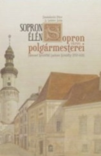 D. Szakcs Anita Dominkovits Pter - Sopron ln - Sopron vros polgrmesterei