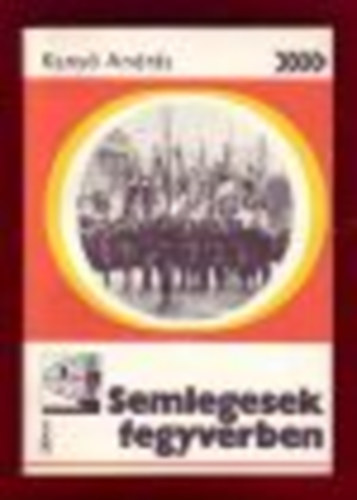 Kany� Andr�s - Semlegesek fegyverben