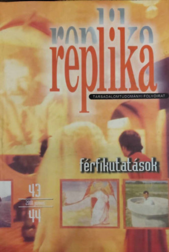 Hadas Mikls szerk. - Replika (Frfikutatsok) 2001. jnius 43-44. szm