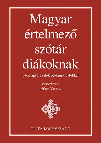 Magyar értelmező szótár diákoknak - Szómagyarázatok példamondatokkal