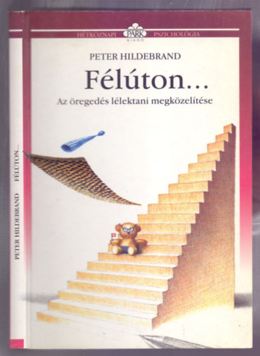 Peter Hildebrand - F�l�ton... - Szexualit�s, Munka, H�zass�g, Hal�l