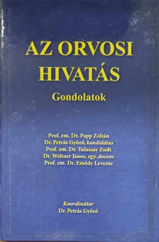 Dr. Petr�s Gy�z� - Az orvosi hivat�s - Gondolatok