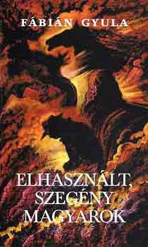 F�bi�n Gyula - Elhaszn�lt, szeg�ny magyarok