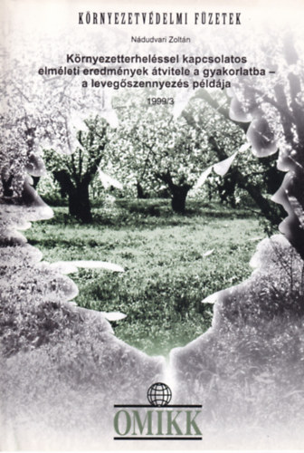 N�dudvari Zolt�n - K�rnyezetterhel�ssel kapcsolatos elm�leti eredm�nyek �tvitele a gyakorlatba - a leveg�szennyez�s p�ld�ja