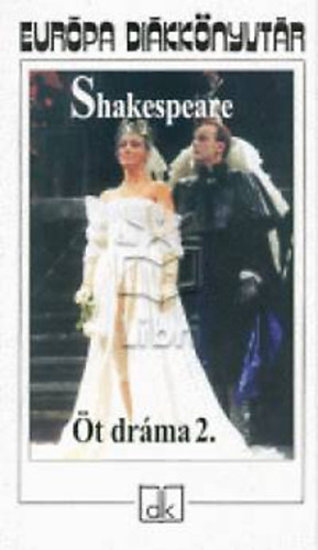 Shakespeare -  �t dr�ma 2. (III. Rich�rd-Ahogy tetszik-Othello- A velencei m�r-Lear kir�ly-Vihar)