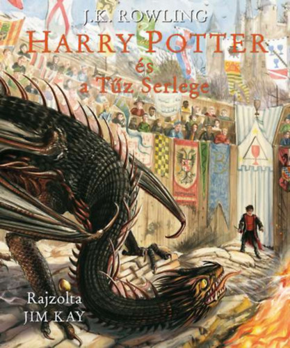 J. K. Rowling - Harry Potter �s a T�z Serlege - Illusztr�lt kiad�s