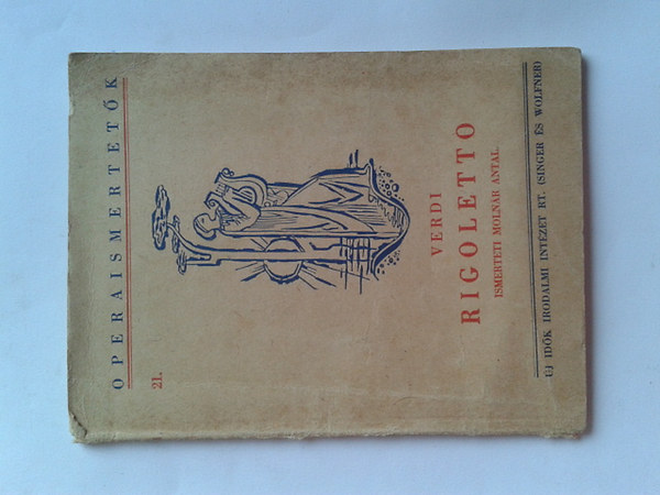 Verdi  (ismerteti: Molnr Antal) - Rigoletto (Operaismertetk 21.)