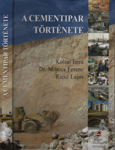 Mih�cs Ferenc Dr., Riesz Lajos Koltai Imre - A cementipar t�rt�nete