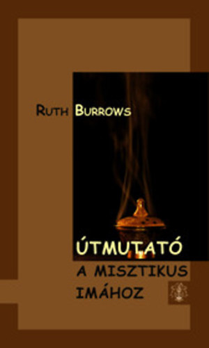Ruth Burrows OCD - tmutat a misztikus imhoz