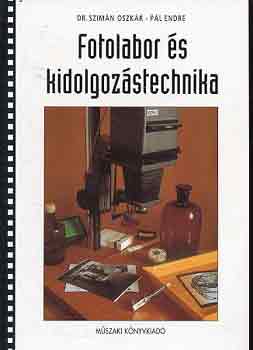 Dr. Szim�n Ott�-P�l Endre - Fotolabor �s kidolgoz�stechnika