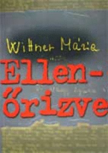 Wittner Mria - Ellenrizve