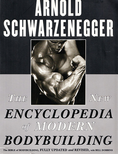 Arnold Schwarzenegger - The new Encyclopedia of modern Bodybuilding