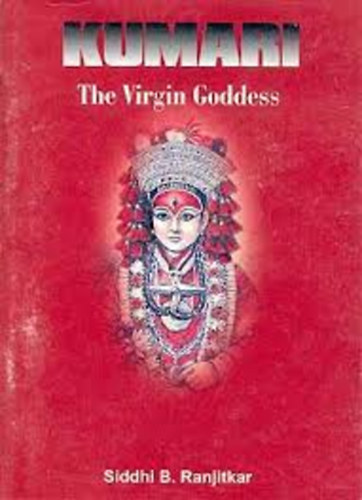 Siddhi B. Ranjitkar - Kumari - The Virgin Goddess (Kumari, a szz istenn)