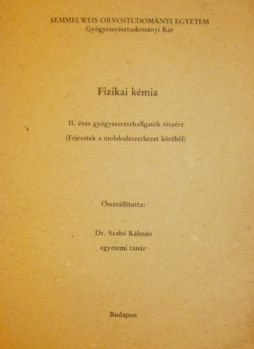 Dr. Szab Klmn - Fizikai kmia (Fejezetek a molekulaszerkezet krbl)