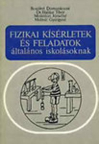 Bonifertn�-Dr. Hal�sz-Moln�r - Fizikai k�s�rletek �s feladatok �ltal�nos iskol�soknak