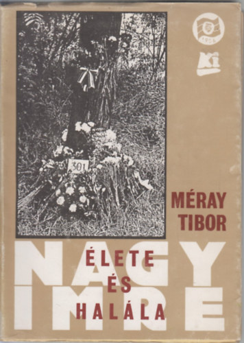 M�ray Tibor - Nagy Imre �lete �s hal�la