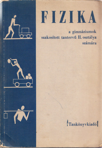 P�rk�nyi L�szl� - Fizika a gimn�ziumok szakos�tott tanterv� II. oszt�lya sz�m�ra