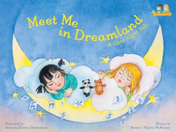 Valerie McKinney, Jarmila Dicova-Ondrejkova  Steven McKinney (illus.) - Meet Me in Dreamland: A Good Night Tale (A Lu-Chu & Lena Book)