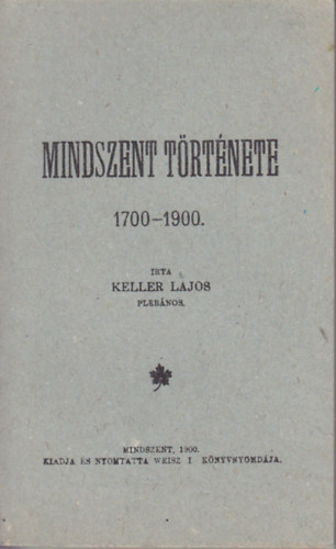 Keller Lajos - Mindszent trtnete 1700-1900