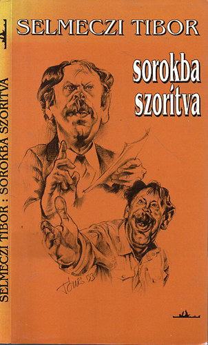 Selmeczi Tibor - Sorokba szortva