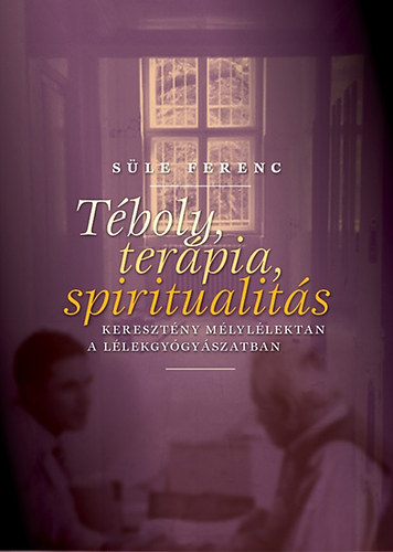 Sle Ferenc - Tboly, terpia, spiritualits