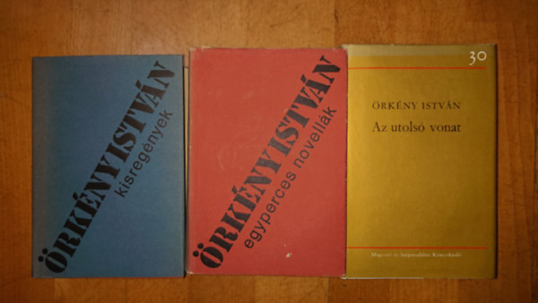�rk�ny Istv�n - 3 k�tet �rk�ny Istv�nt�l: Kisreg�nyek, Egypercesek, Az utols� vonat